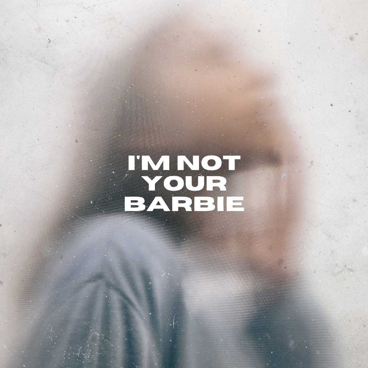 I'm Not Your Barbie (Original Vocals)